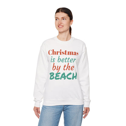“Christmas Is Better by the Beach” — Holiday Crewneck Sweatshirt